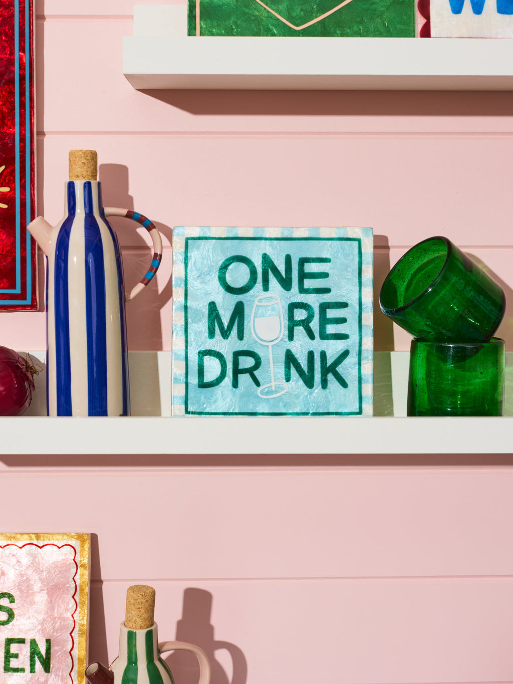 One More Drink Wall Hanging