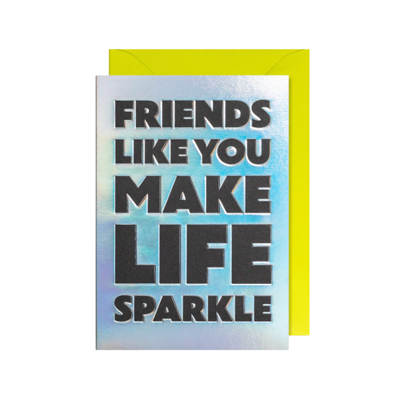 Friends like you make life sparkle Card