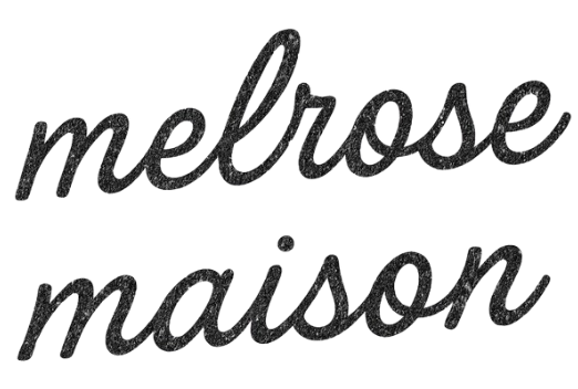 MELROSE MAISON